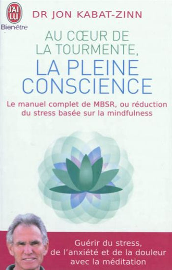 KABAT-ZINN, Jon: Au coeur de la tourmente, la pleine conscience