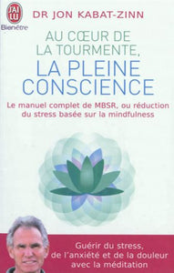 KABAT-ZINN, Jon: Au coeur de la tourmente, la pleine conscience
