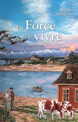 LANGLOIS, Michel: La force de vivre Tome 3 : Le défi de Manuel