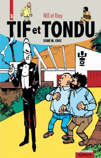 WILL; ROSY: Tif et Tondu L'intégrale Tome 3 : Signé M. Choc