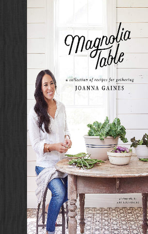 GAINES, Joanna: Magnolia table