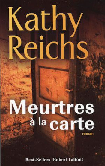REICHS, Kathy: Meurtres à la carte