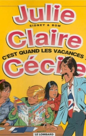 SIDNEY; BOM: Julie, Claire, Cécile Tome 6 : C'est quand les vacances ?