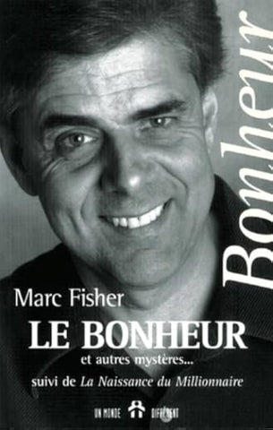 FISHER, Marc: Le bonheur et autres mystères