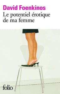 FOENKINOS, David: Le potentiel érotique de ma femme