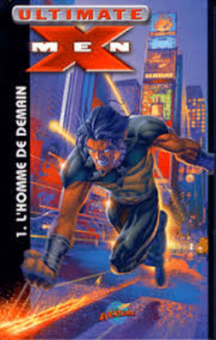 MILLAR, Mark: Collection Ultimate : Ultimate X-men Tome 1 : L'homme de demain