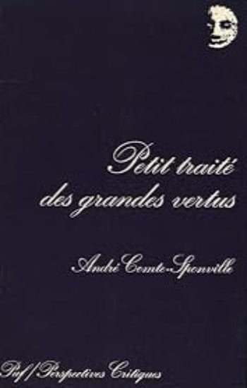 COMTE-SPONVILLE, André: Petit traité des grandes vertus