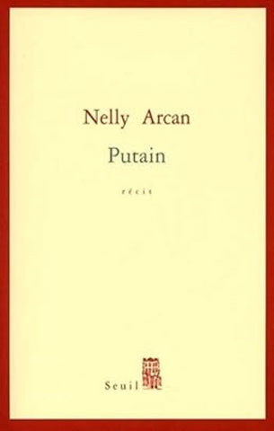 ARCAN, Nelly: Putain