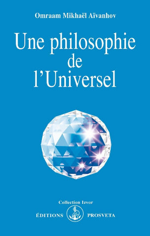 AÏVANHOV, Omraam Mikhaël: une philosophie de l'universel