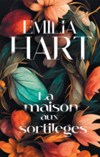 HART, Emilia: La maison aux sortilèges