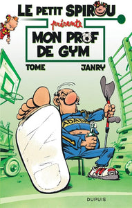 TOME; JANRY: Le  petit Spirou présente Tome 1 : Mon prof de gym