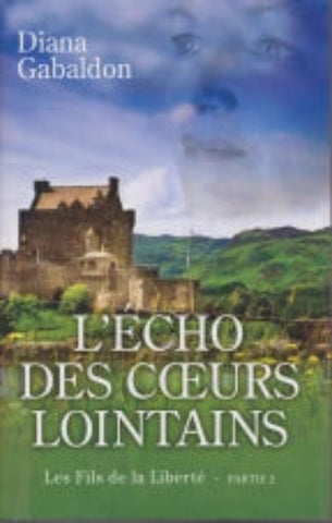 GABALDON, Diana: L'écho des coeurs lointains Partie 2 : Les fils de la liberté (Couverture rigide)