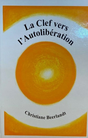 BEERLANDT, Christiane: La Clef vers l'Autolibération