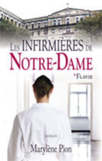PION, Marylène : Les infirmières de Notre-Dame (4 volumes - Le tome 4 est en format poche)
