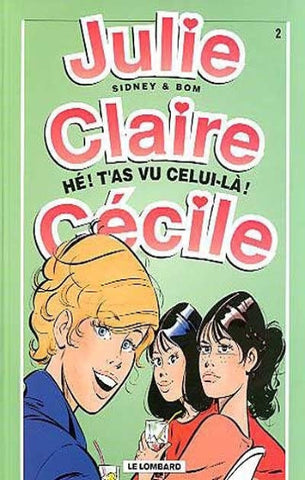 SIDNEY; BOM: Julie, Claire, Cécile Tome 2 : Hé! T'as vu celui-là !