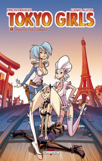 RAVALEC; ALIZON: Tokyo girls Tome 1 : Opération chéris charmants