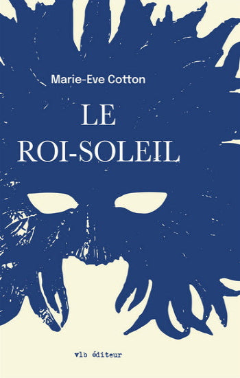 COTTON, Marie-Eve: Le Roi-Soleil
