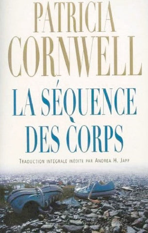 CORNWELL, Patricia: La séquence des corps