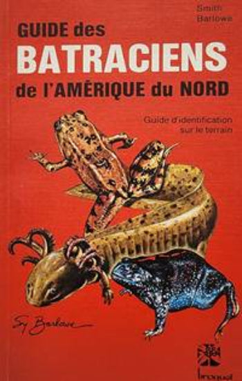 BARLOWE, Smith: Guide des batraciens de l'Amérique du Nord