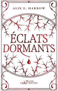 HARROW, Alix E.: Éclats dormants (couverture rigide)