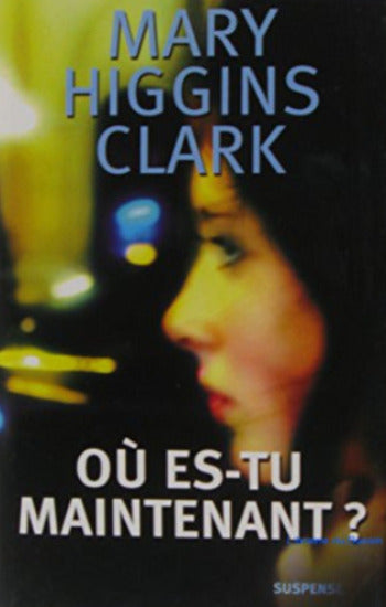 CLARK, Mary Higgins: Où es-tu maintenant ? (couverture rigide)