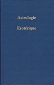 BAILEY, Alice A. : Astrologie ésotérique Tome 3 de la série Du traité sur les sept rayons