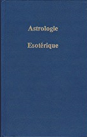 BAILEY, Alice A. : Astrologie ésotérique Tome 3 de la série Du traité sur les sept rayons