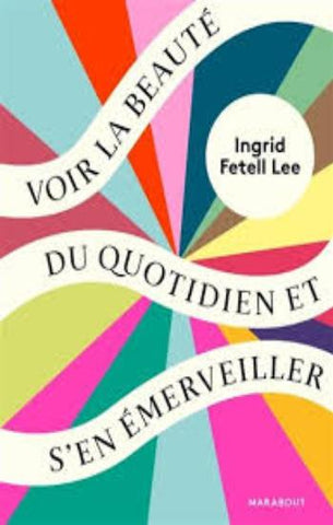 LEE, Ingrid Fetell: Voir la beauté du quotidien et s'en émerveiller