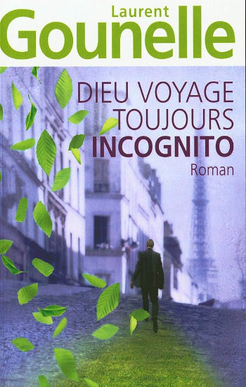GOUNELLE, Laurent: Dieu voyage toujours incognito  (couverture rigide)