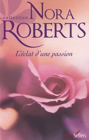 ROBERTS, Nora: L'éclat d'une passion