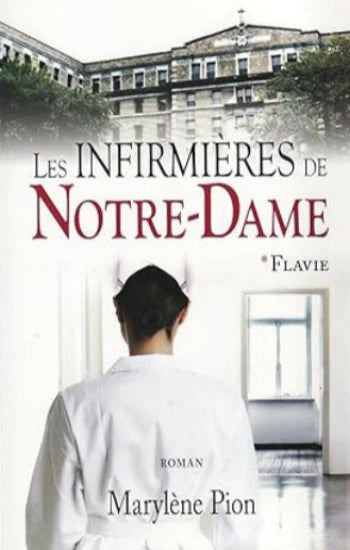 PION, Marylène: Les infirmières de Notre-Dame Tome 1 : Flavie