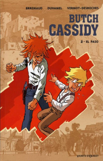 BRREMAUD; DUHAMEL; VERMOT-DESROCHES: Butch Cassidy Tome 2 : El Paso