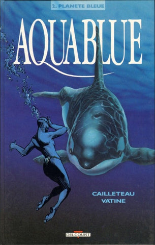 CAILLETEAU; Vatine: Aquablue Tome 2 : Planète bleue