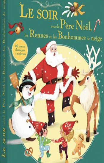 COLLECTIF: Le soir avec le Père Noel, les rennes et les bonshommes de neige