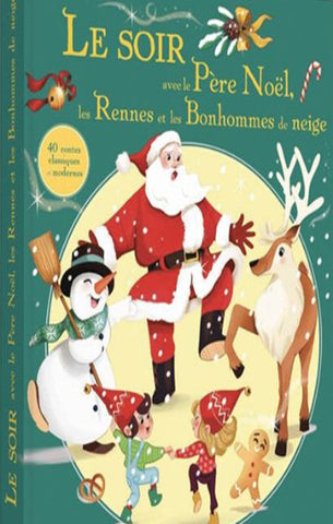 COLLECTIF: Le soir avec le Père Noel, les rennes et les bonshommes de neige