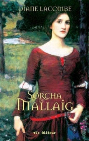 LACOMBE, Diane: La châtelaine de Mallaig Tome 2 : Sorcha de Mallaig