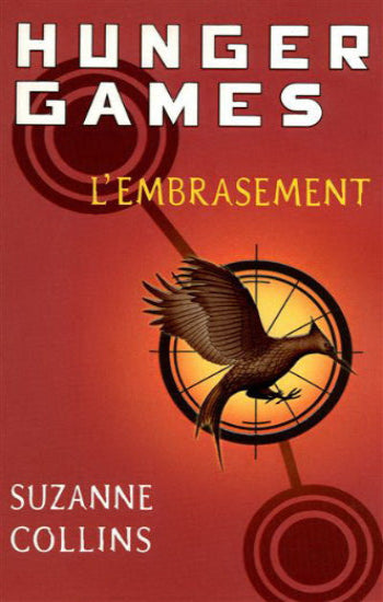 COLLINS, Suzanne: Hunger Games Tome 2 : L'Embrasement