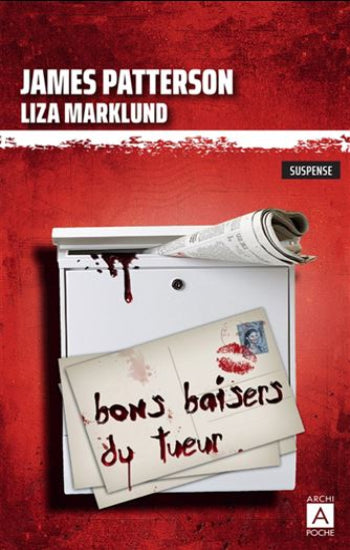 PATTERSON, James; MARKLUND, Liza: Bons baisers du tueur