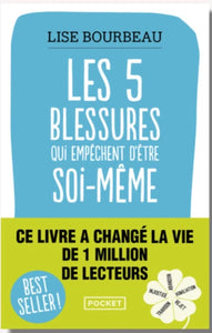 BOURBEAU, Lise : Les 5 blessures qui empêchent d'être soi-même