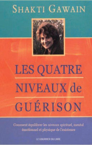 GAWAIN, Shakti : Les quatre niveaux de guérison
