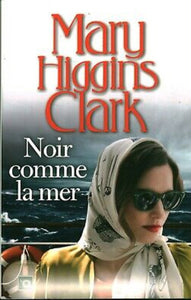 CLARK, Mary Higgins : Noir comme la mer