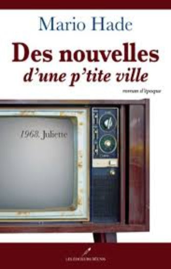 HADE, Mario : Des nouvelles d'une p'tite ville (4 volumes)