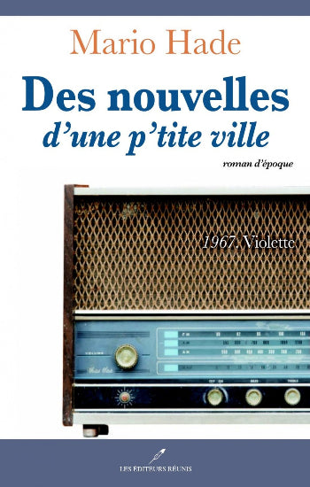 HADE, Mario : Des nouvelles d'une p'tite ville (4 volumes)