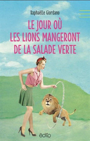 GIORDANO, Raphaëlle: Le jour où les lions mangeront de la salade verte