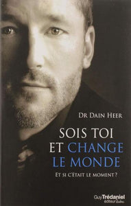 HEER, Dain: Sois toi et change le monde