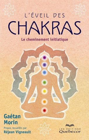 MORIN, Gaétan: L'éveil des chakras: Le cheminement initiatique