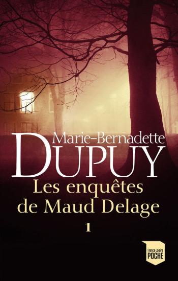 DUPUY, Marie-Bernadette: Les enquêtes de Maud Delage Tome 1