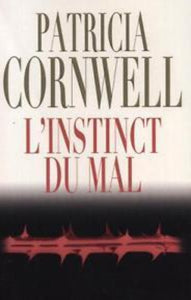 CORNWELL, Patricia: L'instinct du mal