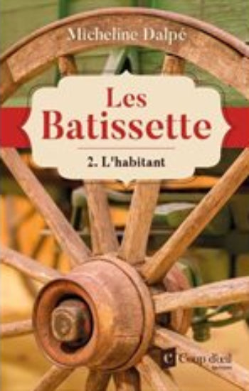 DALPÉ, Micheline: Les Batissette (2 volumes)