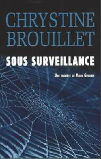 BROUILLET, Chrystine: Sous surveillance (couverture rigide)